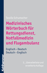 Medizinisches Wörterbuch für Rettungsdienst, Notfallmedizin und Flugambulanz - Tassilo Schumacher