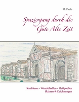 Spaziergang durch die Gute Alte Zeit - M. Paulo