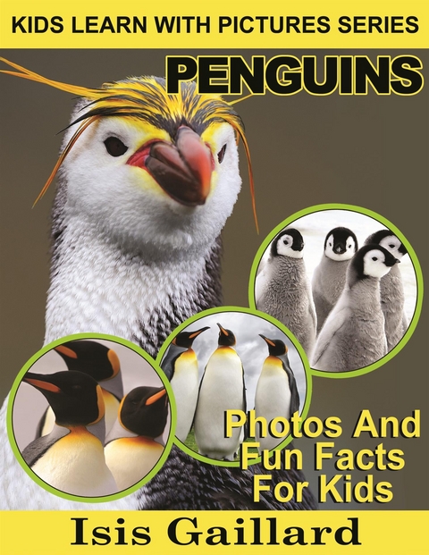 Penguins: Photos and Fun Facts for Kids - Isis Gaillard