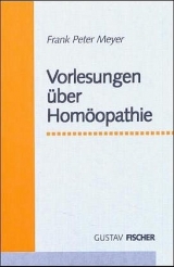 Vorlesungen über Homöopathie - Meyer, Peter