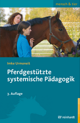 Pferdgestützte systemische Pädagogik - Imke Urmoneit