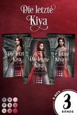 Die letzte Kiya: Sammelband der royalen Vampir-Reihe »Die letzte Kiya« - Alexandra Lehnert