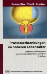 Prostataerkrankungen im höheren Lebensalter - Frohmüller, Hubert; Theiß, Matthias; Bracher, Franz