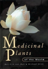 Medicinal Plants of the World - Wyk, Ben E van; Wink, Michael