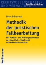 Methodik der juristischen Fallbearbeitung - Peter Bringewat