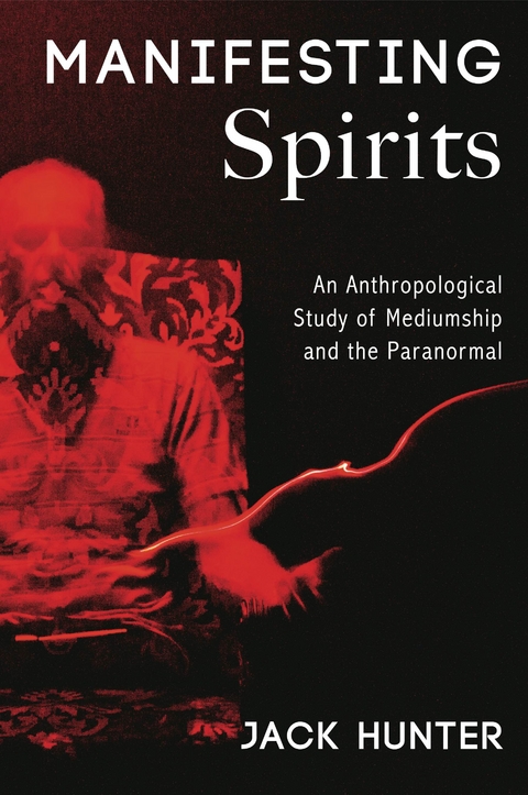 Manifesting Spirits -  Jack Hunter