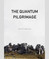 The Quantum Pilgrimage - Isaac R. Betanzos
