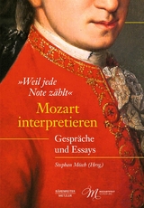 "Weil jede Note zählt". Mozart interpretieren - 