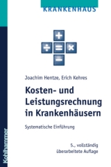 Kosten- und Leistungsrechnung in Krankenhäusern - Joachim Hentze, Erich Kehres