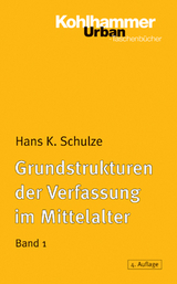 Grundstrukturen der Verfassung im Mittelalter - Schulze, Hans K.