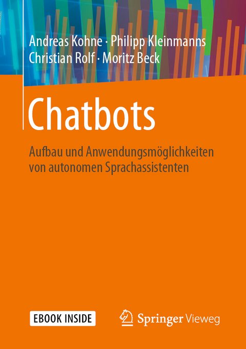 Chatbots -  Andreas Kohne,  Philipp Kleinmanns,  Christian Rolf,  Moritz Beck