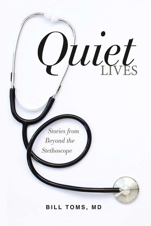 Quiet Lives -  Bill Toms MD