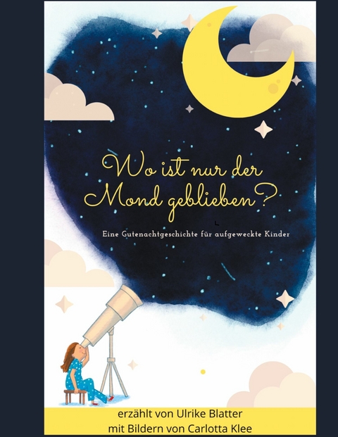 Wo ist nur der Mond geblieben? -  Ulrike Blatter