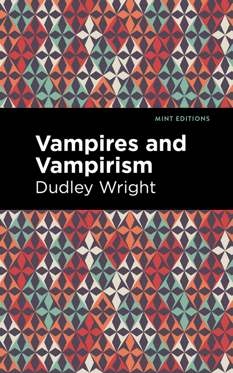 Vampires and Vampirism -  Dudley Wright