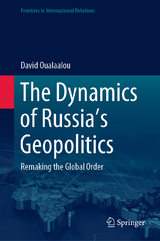 The Dynamics of Russia's Geopolitics -  David Oualaalou