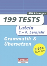 199 Tests / Latein - Grammatik und Übersetzen - Frank Forster, Thomas Kleinsorgen, Stephanie Leleu, Michael Prünte