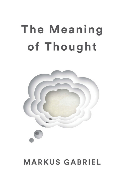 Meaning of Thought -  Markus Gabriel