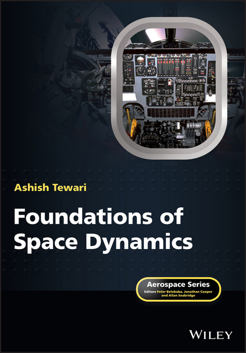 Foundations of Space Dynamics -  Ashish Tewari