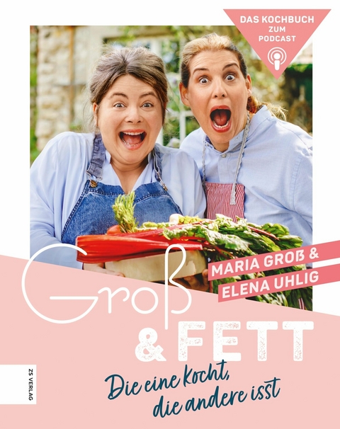 Groß & Fett -  Maria Groß,  Elena Uhlig