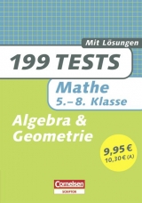 199 Tests / Mathematik - Algebra und Geometrie - Reiner Böttcher, Fritz Kammermeyer, Günter Lorenz, Benno Mohry, Udo Quak, Manfred Rehm, Siegfried Schneider