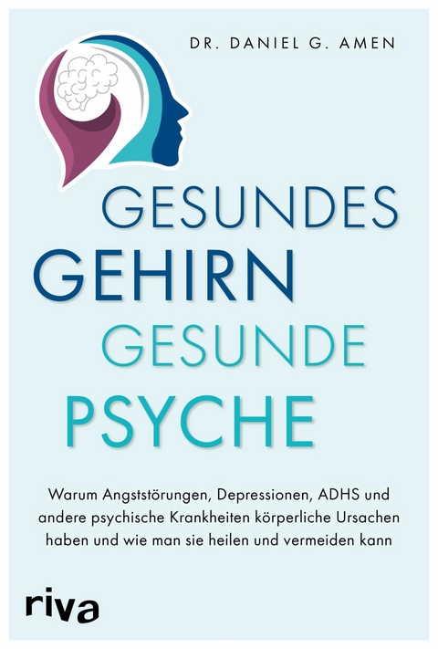 Gesundes Gehirn - gesunde Psyche -  Daniel G. Amen