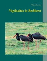 Vogelwelten in Bockhorst - Walter Garnier