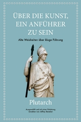 Plutarch: Über die Kunst, ein Anführer zu sein - Jeffrey Beneker,  Plutarch