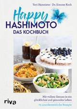 Happy Hashimoto – Das Kochbuch - Yavi Hameister, Simone Koch