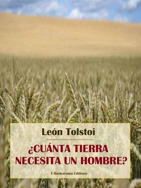 ¿Cuánta tierra necesita un hombre? - León Tolstoi