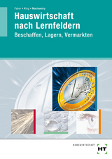 Hauswirtschaft nach Lernfeldern - Elisabeth Faber, Sabine Klug, Gisela Machunsky