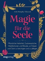 Magie für die Seele -  Arin Murphy-Hiscock