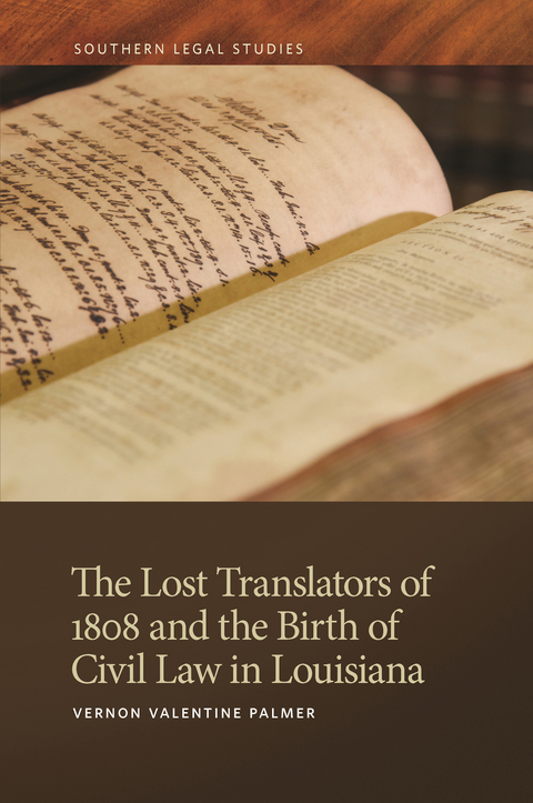 The Lost Translators of 1808 and the Birth of Civil Law in Louisiana -  Vernon Valentine Palmer