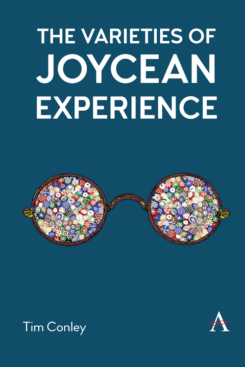 The Varieties of Joycean Experience - Tim Conley