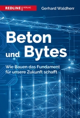 Beton und Bytes - Gerhard Waldherr