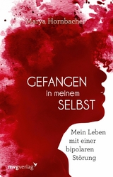 Gefangen in meinem Selbst - Marya Hornbacher