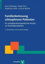 Familienbetreuung schizophrener Patienten - Hahlweg, Kurt; Dürr, Heijo; Dose, Matthias; Müller, Ursula