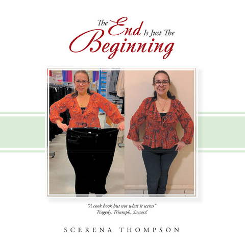 The End Is Just the Beginning - Scerena Thompson