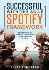 Successful with the Agile Spotify Framework - Alvar Lundberg