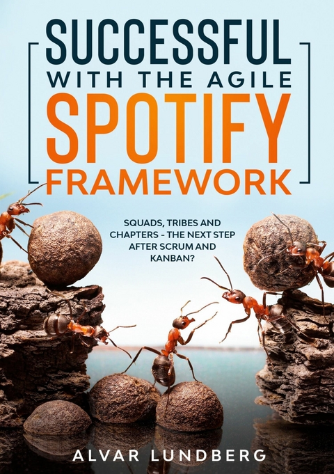 Successful with the Agile Spotify Framework - Alvar Lundberg