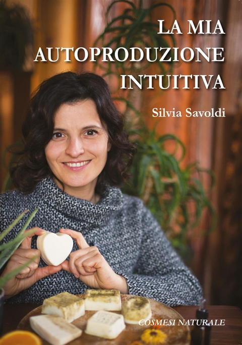 La mia autoproduzione intuitiva - Silvia Savoldi