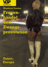 Frauenhandel und Zwangsprostitution - Manfred Paulus