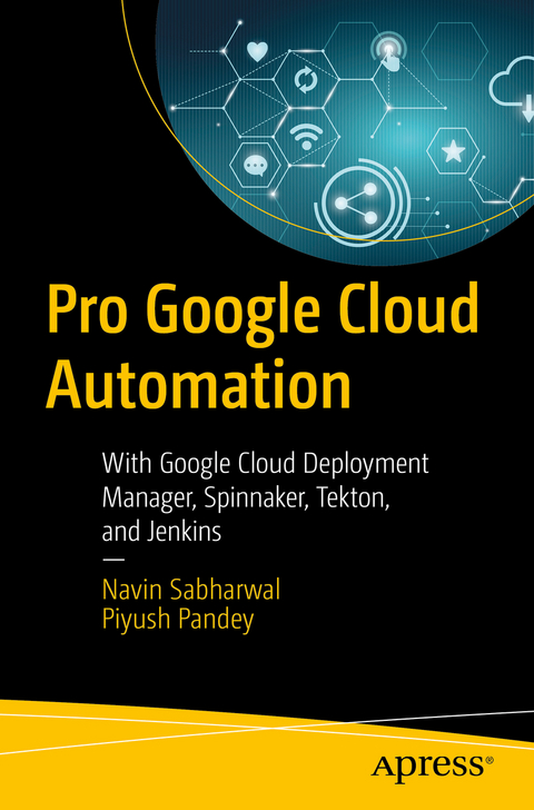 Pro Google Cloud Automation - Navin Sabharwal, Piyush Pandey