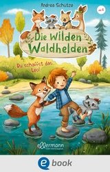 Die wilden Waldhelden. Du schaffst das, Leo! - Andrea Schütze