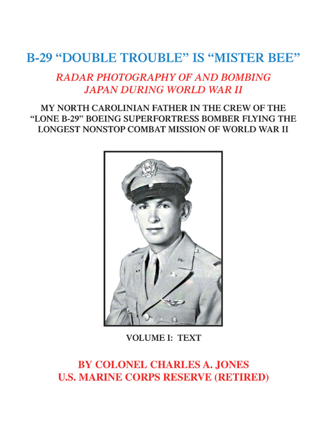 B-29 &quote;Double Trouble&quote; Is &quote;Mister Bee&quote; -  Colonel Charles A. Jones