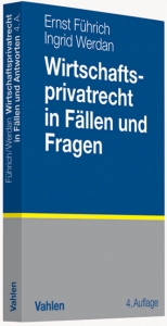 Wirtschaftsprivatrecht in Fällen und Fragen - Führich, Ernst; Werdan, Ingrid