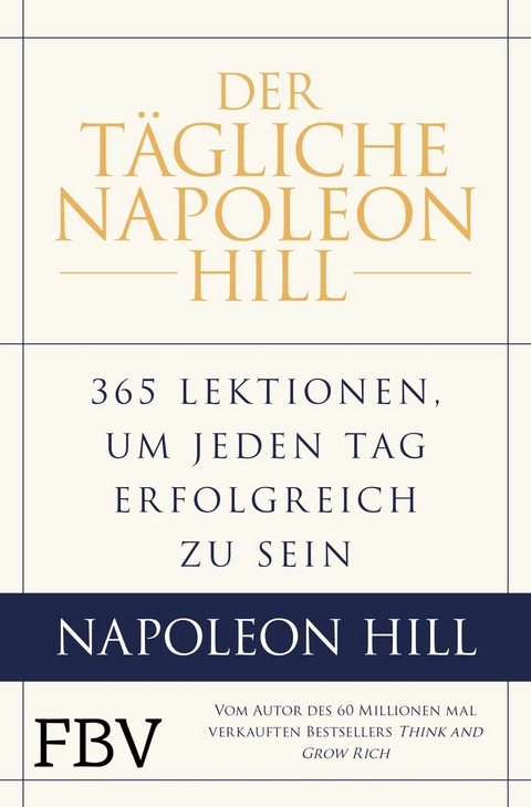 Der tägliche Napoleon Hill -  Napoleon Hill,  W. Clement Stone,  Michael J. Ritt,  Samuel A.(A19 Cypert
