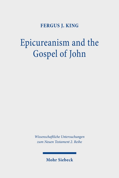 Epicureanism and the Gospel of John -  Fergus J. King