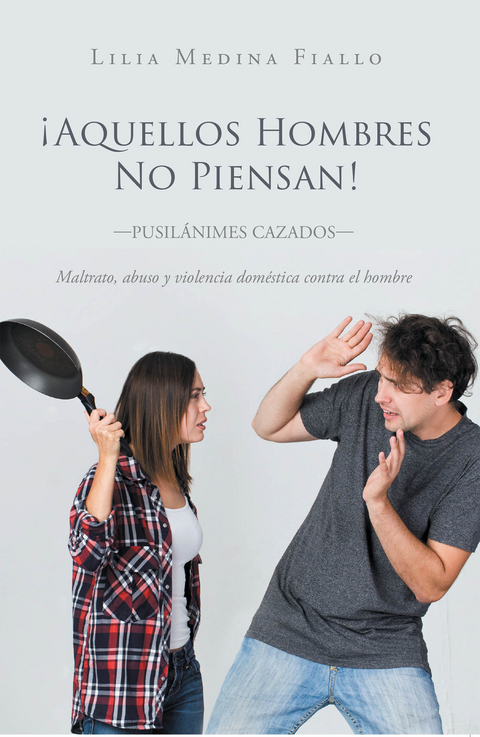 Aquellos Hombres No Piensan - Lilia Medina Fiallo