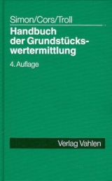 Handbuch der Grundstückswertermittlung - Jürgen Simon, Klaus G Cors, Max Troll, Wolfgang Grotlüschen