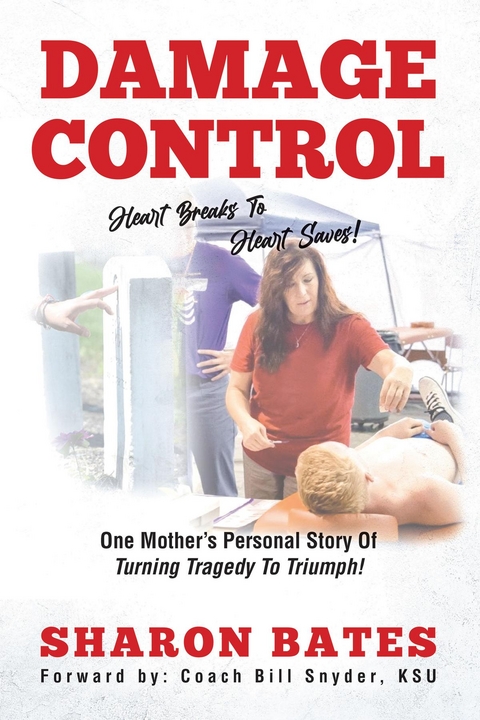 Damage Control - Heart Breaks to Heart Saves! -  Sharon Bates